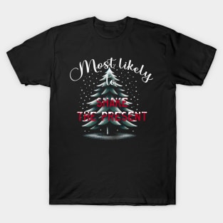 Most Likely To Shake The Presents T-Shirt